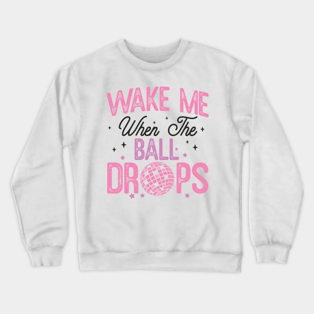 Wake me when the ball drops Crewneck Sweatshirt by MZeeDesigns